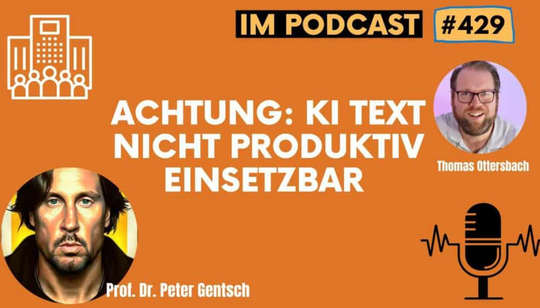 Achtung: KI Text nicht produktiv einsetzbar – Interview mit Prof. Dr. Peter Gentsch #429